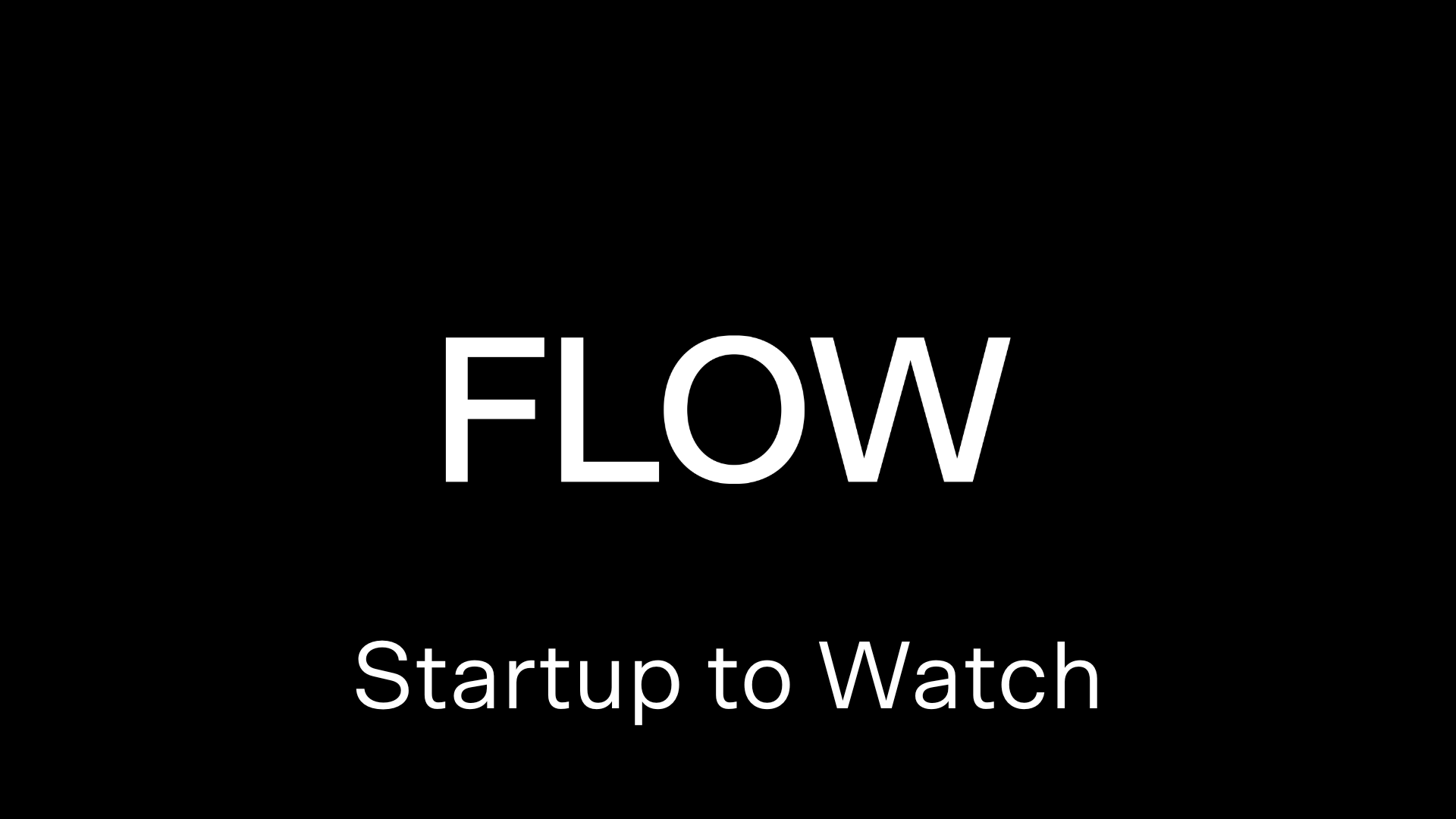 Flow Startup to watch