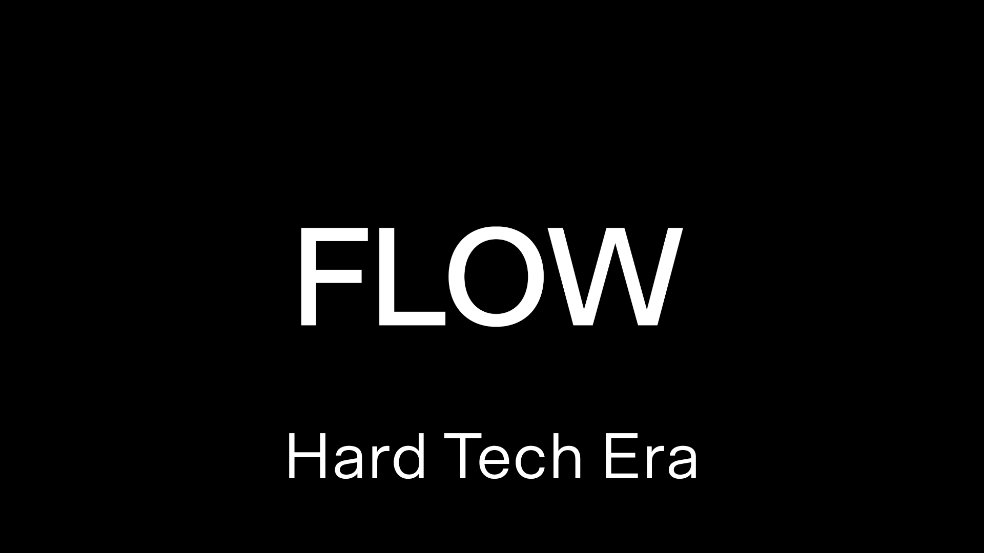 Hard Tech Era Flow